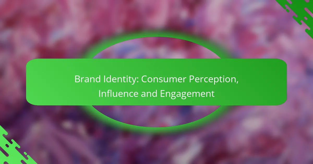 Brand Identity: Consumer Perception, Influence and Engagement