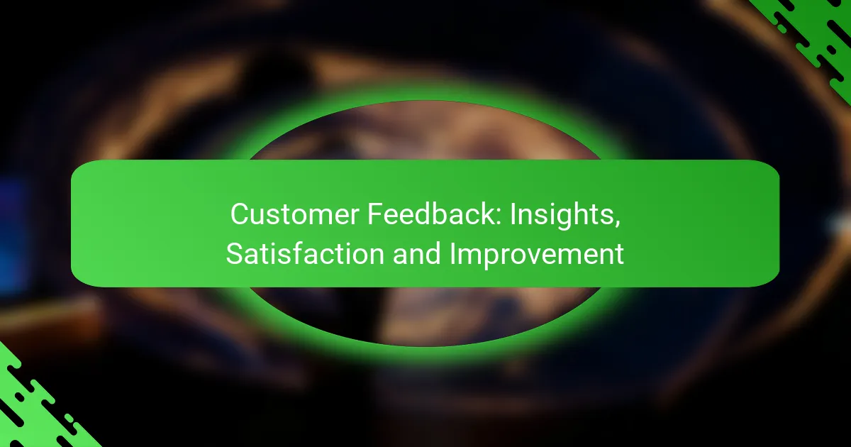 Customer Feedback: Insights, Satisfaction and Improvement