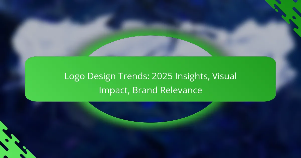Logo Design Trends: 2025 Insights, Visual Impact, Brand Relevance