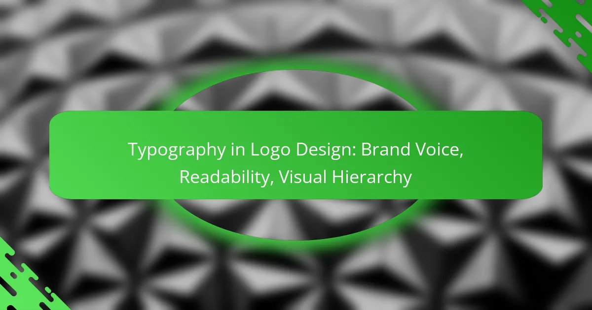 Typography in Logo Design: Brand Voice, Readability, Visual Hierarchy