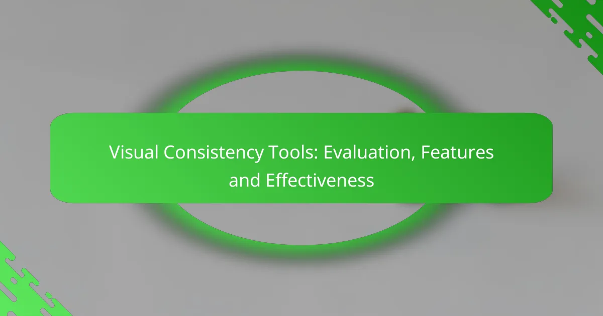 Visual Consistency Tools: Evaluation, Features and Effectiveness
