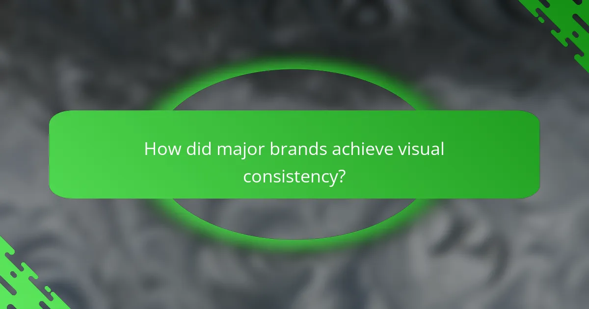 How did major brands achieve visual consistency?
