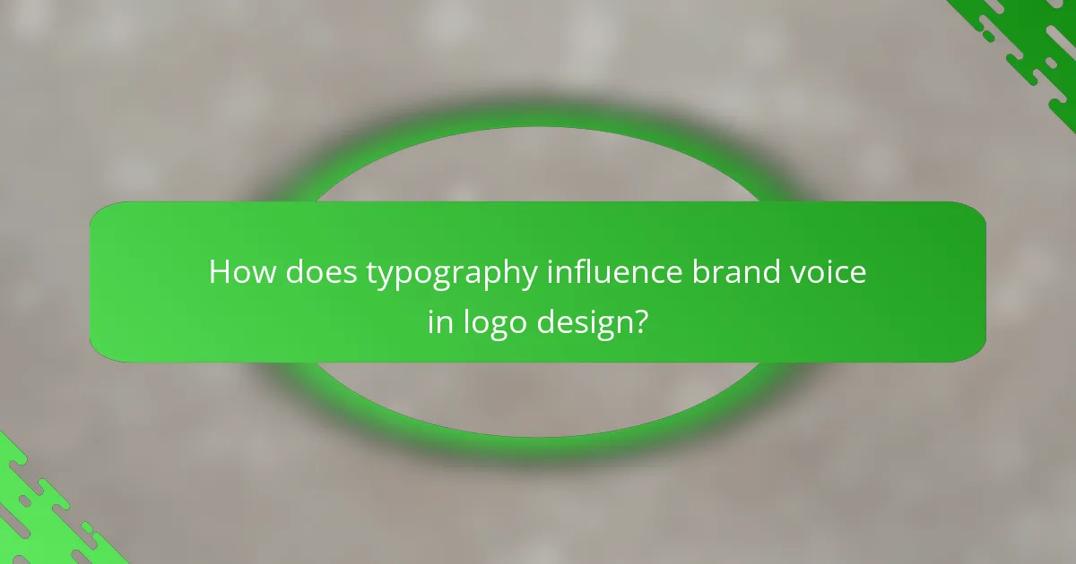 How does typography influence brand voice in logo design?