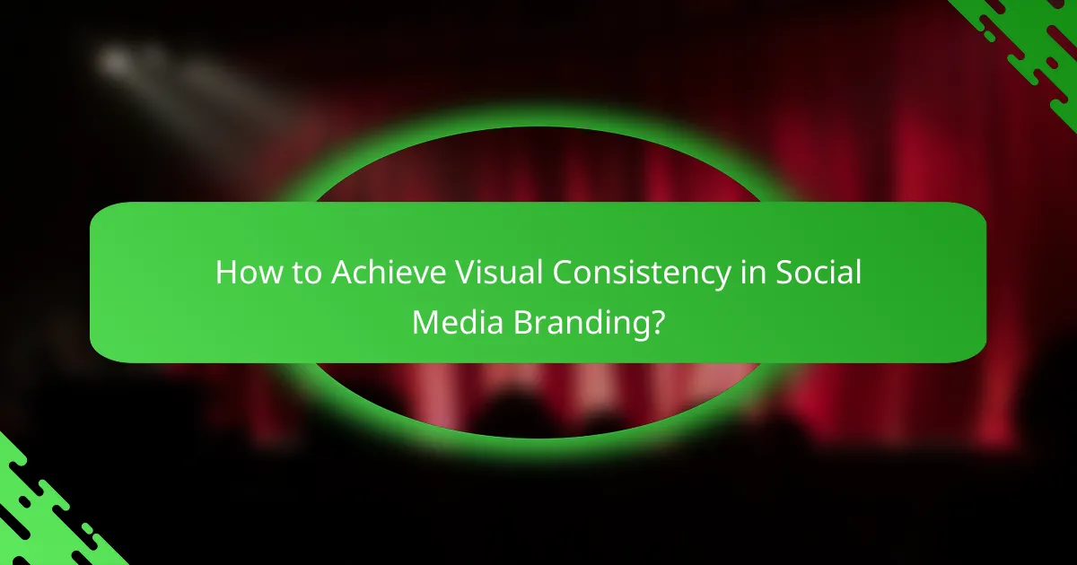 How to Achieve Visual Consistency in Social Media Branding?