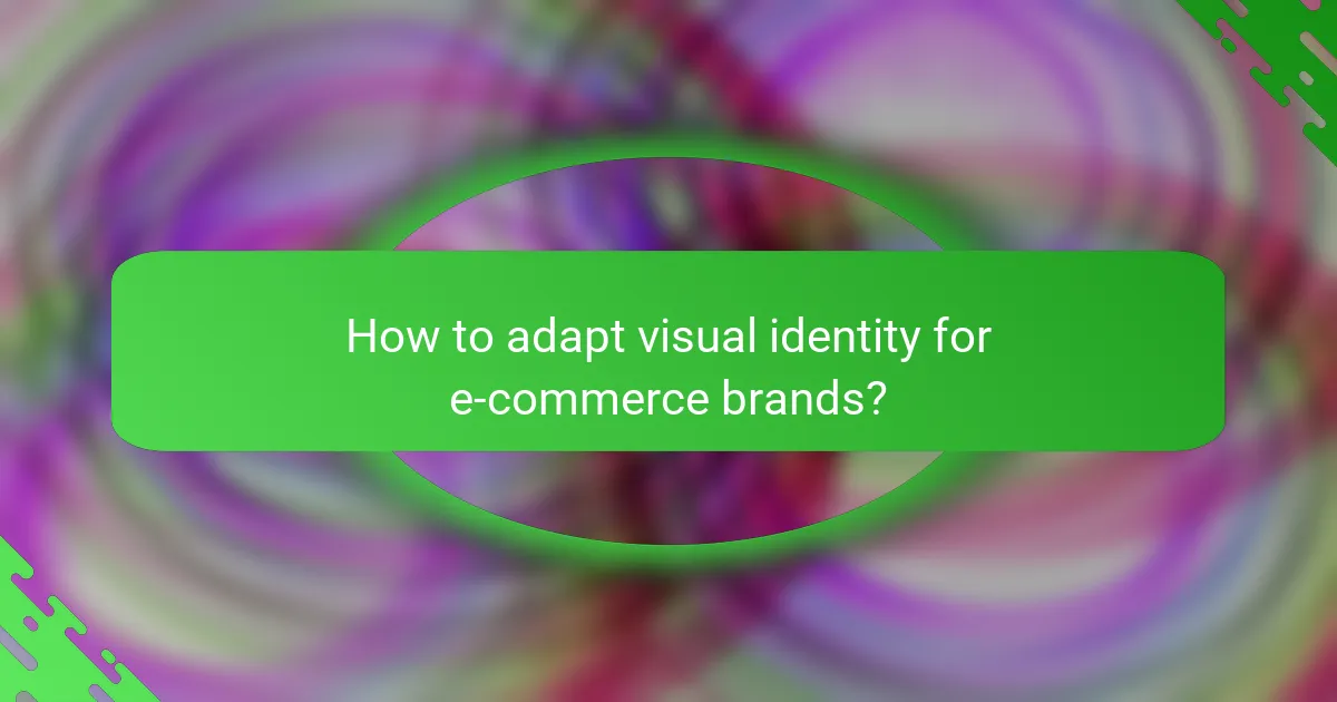 How to adapt visual identity for e-commerce brands?
