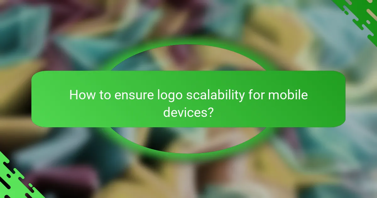 How to ensure logo scalability for mobile devices?