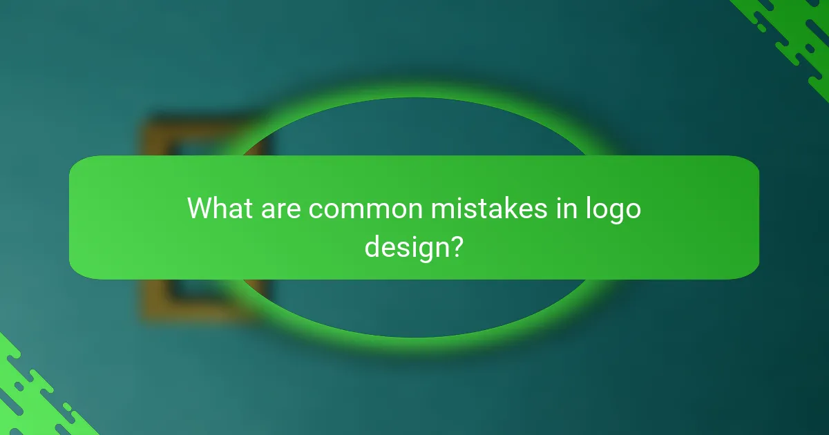 What are common mistakes in logo design?