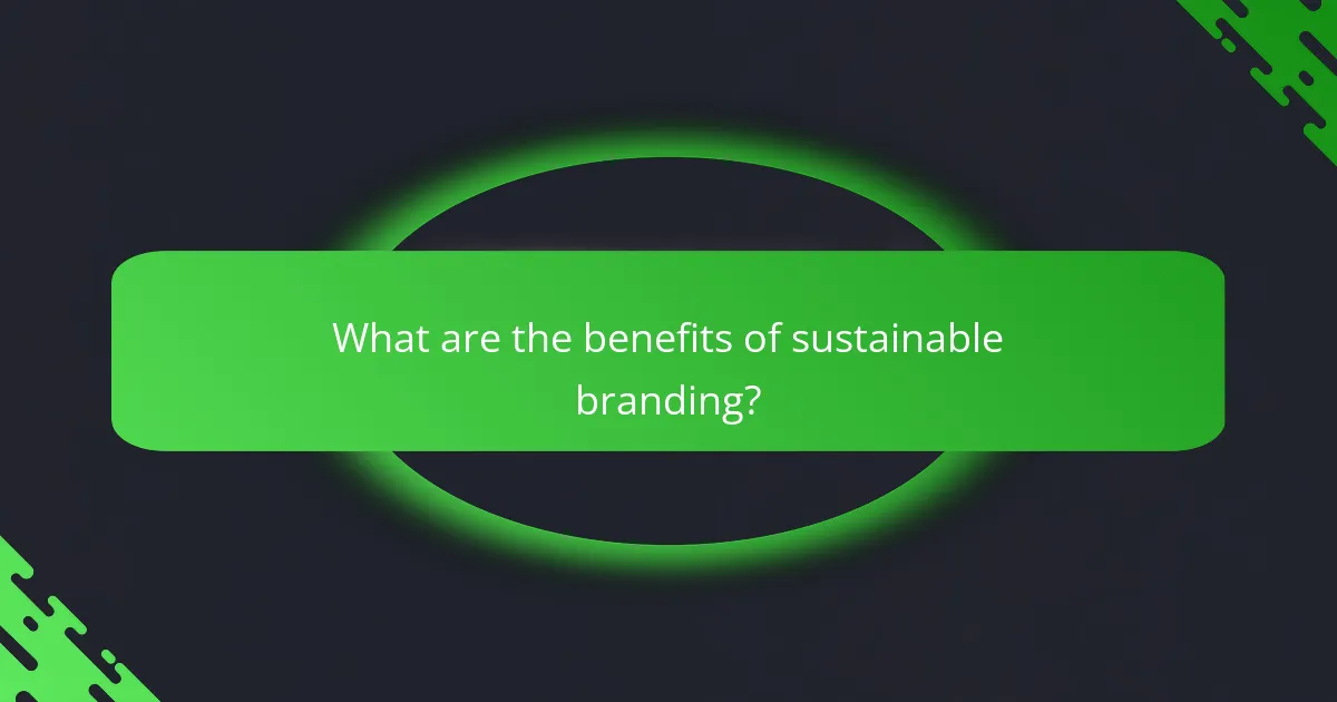 What are the benefits of sustainable branding?