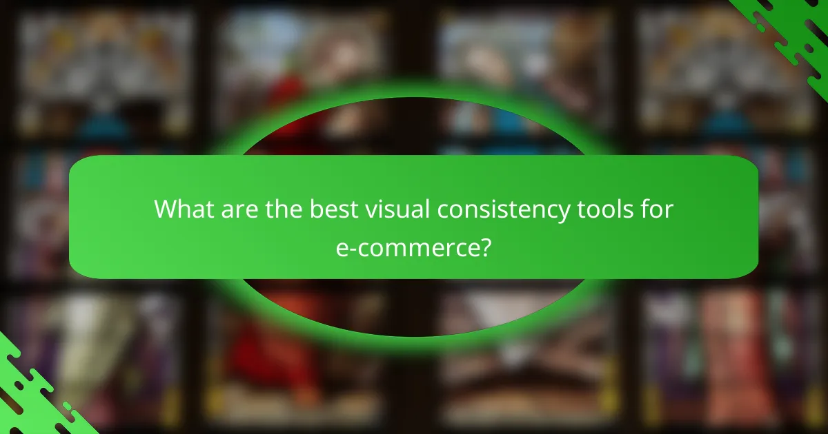 What are the best visual consistency tools for e-commerce?