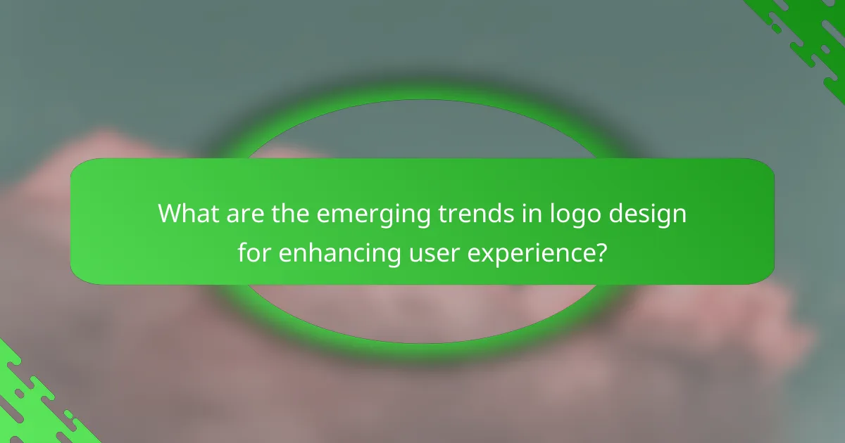 What are the emerging trends in logo design for enhancing user experience?