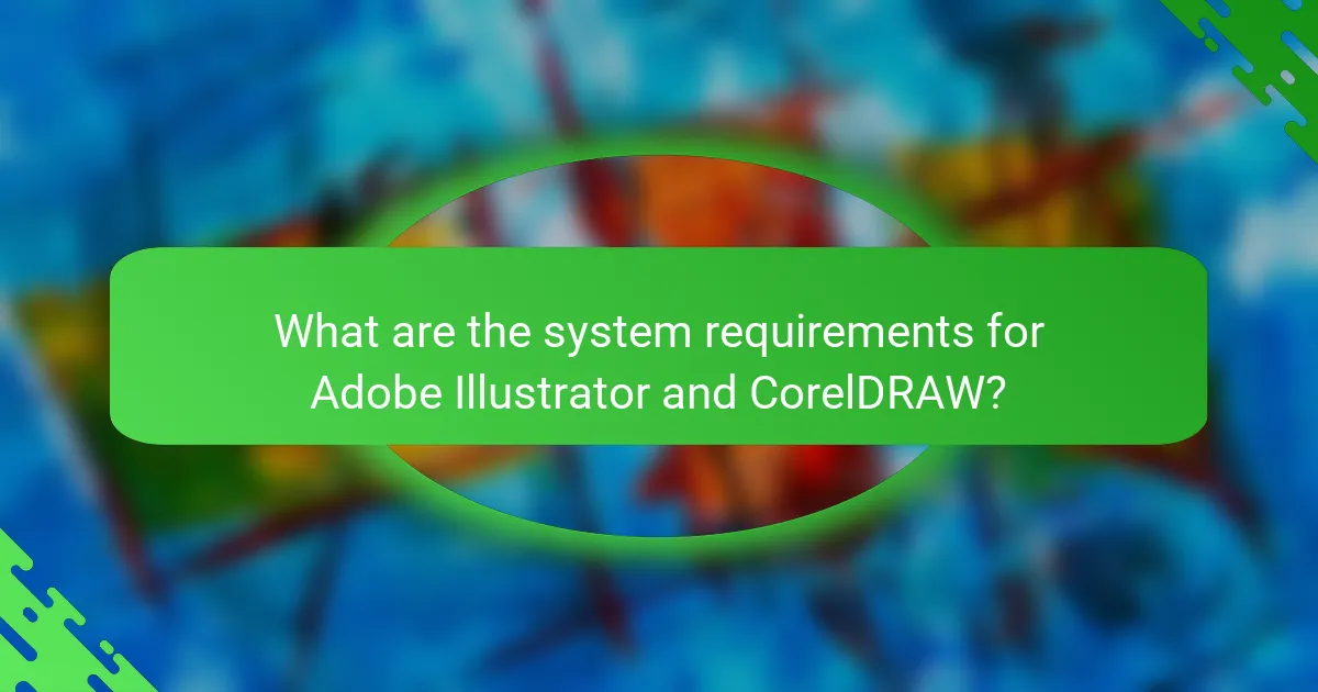 What are the system requirements for Adobe Illustrator and CorelDRAW?