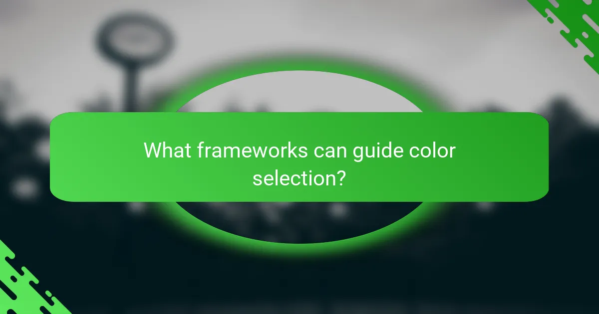 What frameworks can guide color selection?