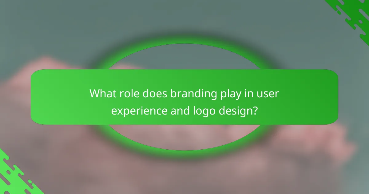 What role does branding play in user experience and logo design?