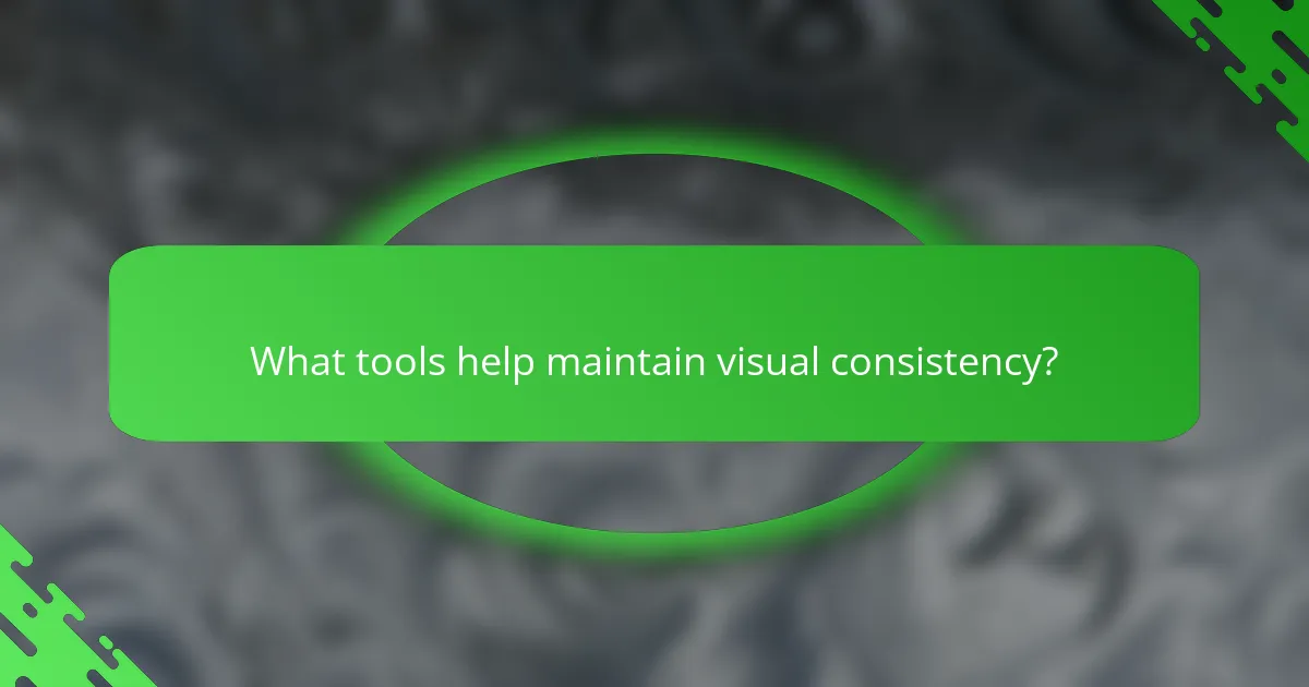What tools help maintain visual consistency?